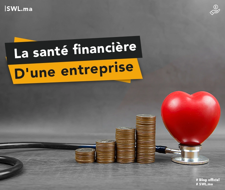 Comment évaluer la santé financière de mon entreprise ?